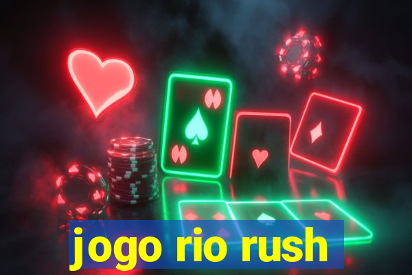 jogo rio rush